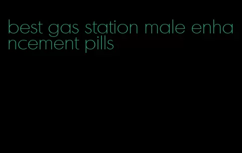 best gas station male enhancement pills