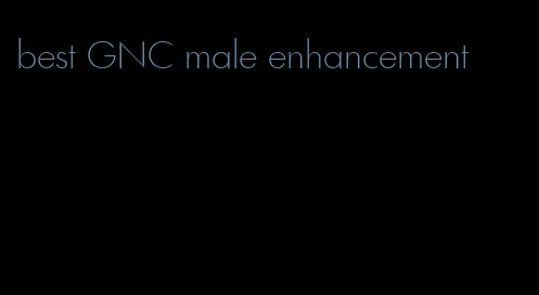 best GNC male enhancement