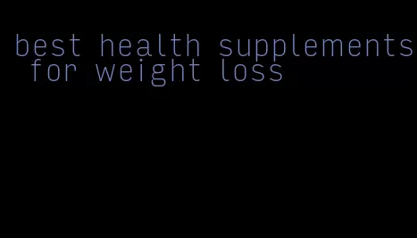 best health supplements for weight loss