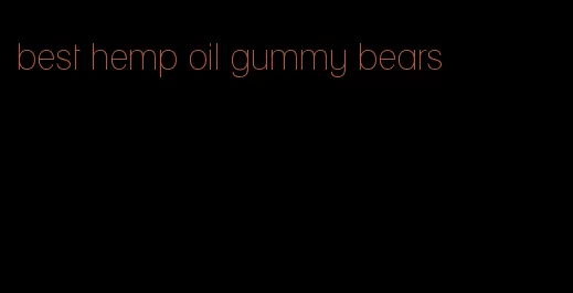 best hemp oil gummy bears