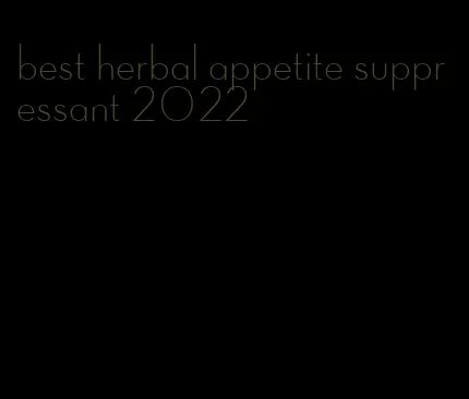 best herbal appetite suppressant 2022