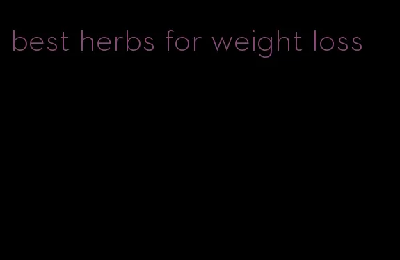 best herbs for weight loss