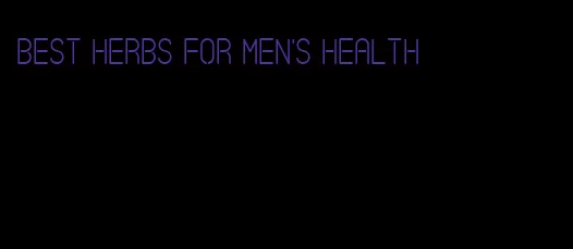 best herbs for men's health