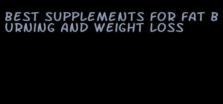 best supplements for fat burning and weight loss