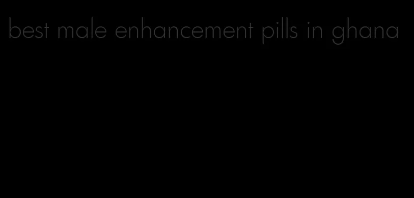 best male enhancement pills in ghana