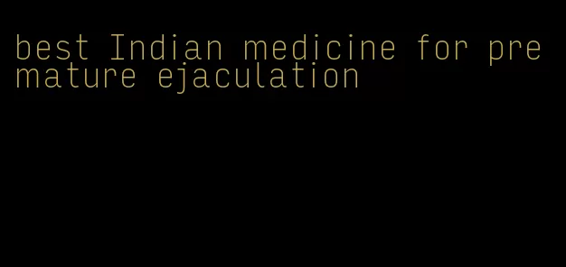 best Indian medicine for premature ejaculation