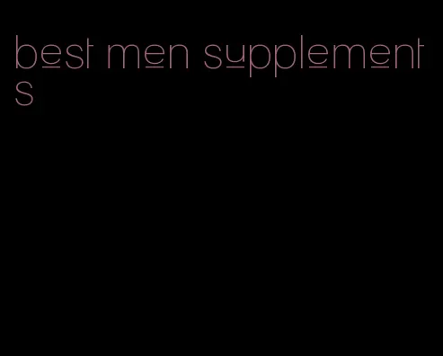 best men supplements