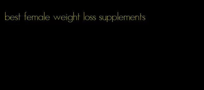 best female weight loss supplements