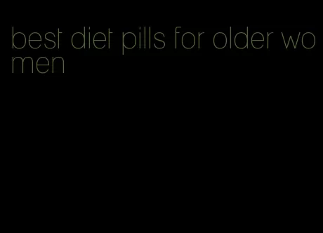 best diet pills for older women