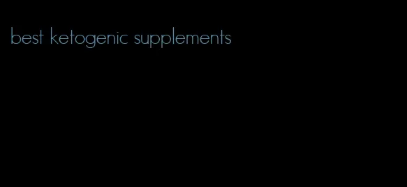 best ketogenic supplements