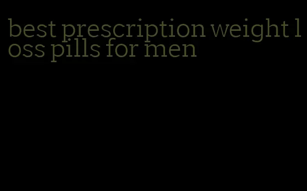 best prescription weight loss pills for men