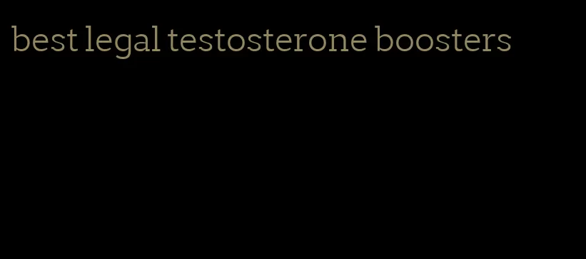 best legal testosterone boosters