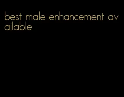 best male enhancement available