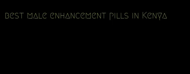 best male enhancement pills in Kenya