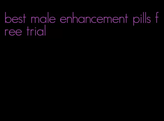 best male enhancement pills free trial