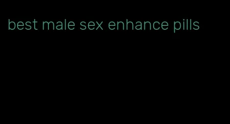 best male sex enhance pills