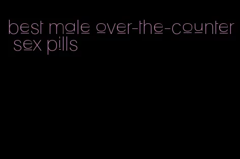 best male over-the-counter sex pills