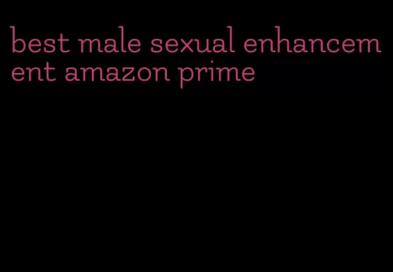 best male sexual enhancement amazon prime