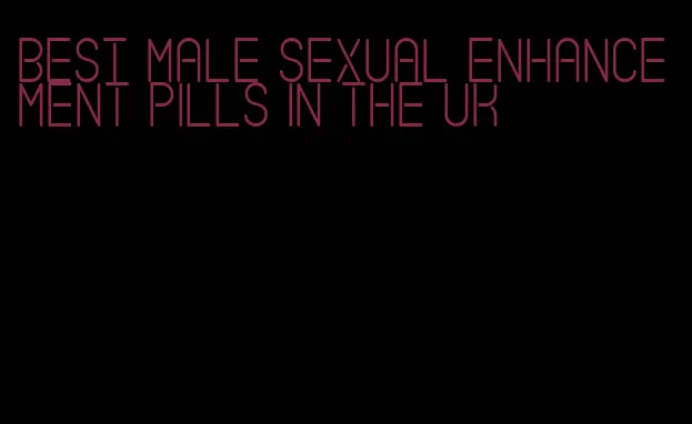 best male sexual enhancement pills in the UK