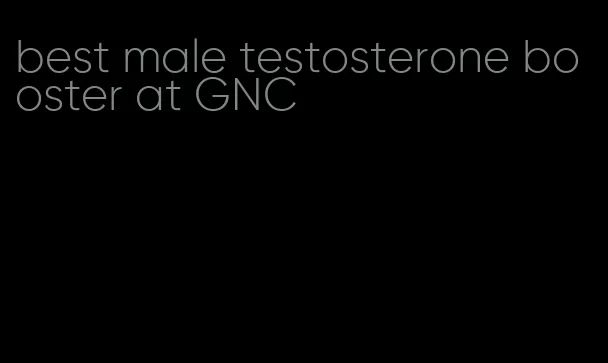 best male testosterone booster at GNC