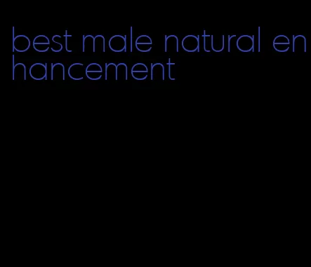 best male natural enhancement