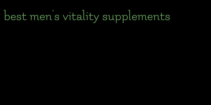 best men's vitality supplements