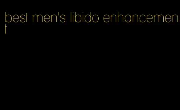 best men's libido enhancement