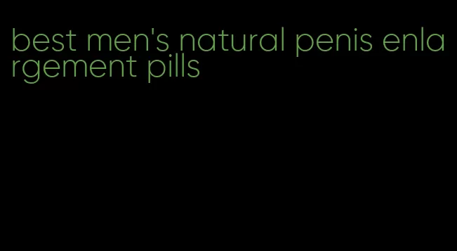 best men's natural penis enlargement pills