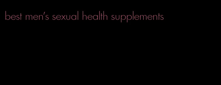 best men's sexual health supplements