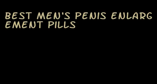 best men's penis enlargement pills