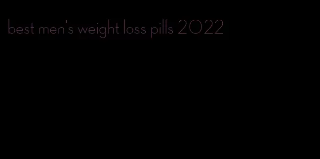 best men's weight loss pills 2022