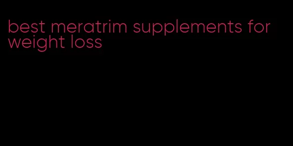 best meratrim supplements for weight loss