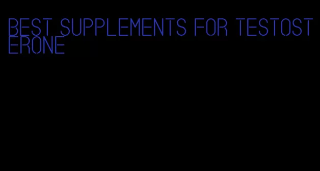 best supplements for testosterone