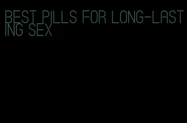 best pills for long-lasting sex