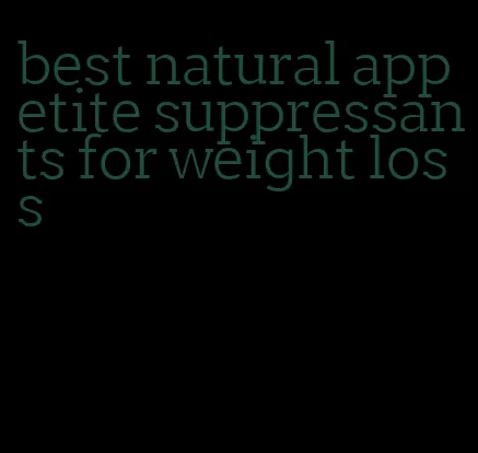 best natural appetite suppressants for weight loss