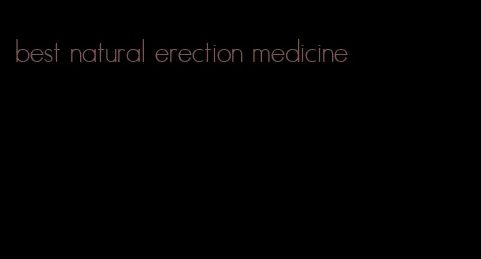 best natural erection medicine