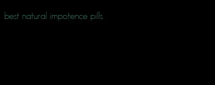 best natural impotence pills