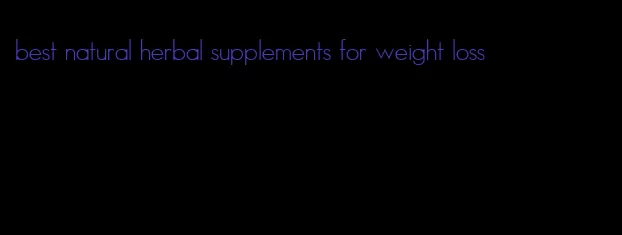 best natural herbal supplements for weight loss