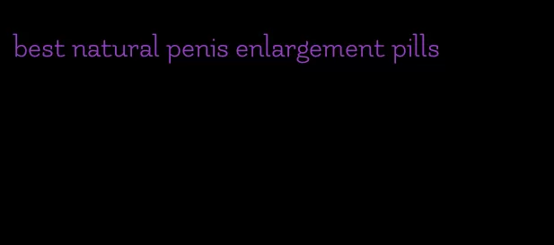 best natural penis enlargement pills