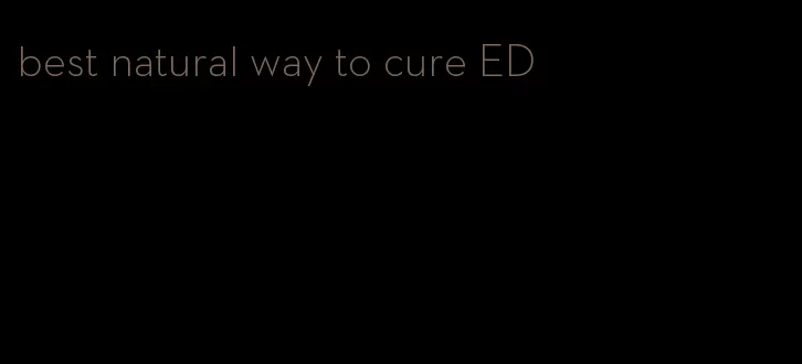 best natural way to cure ED