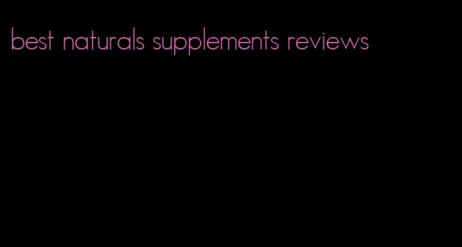 best naturals supplements reviews