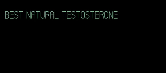 best natural testosterone