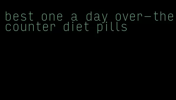 best one a day over-the-counter diet pills