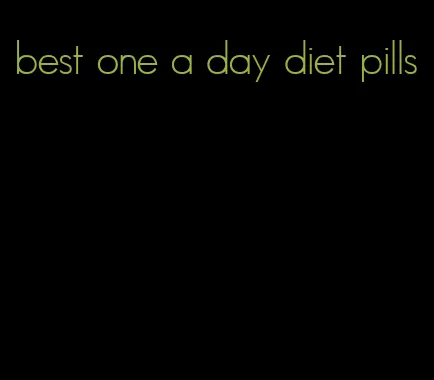 best one a day diet pills