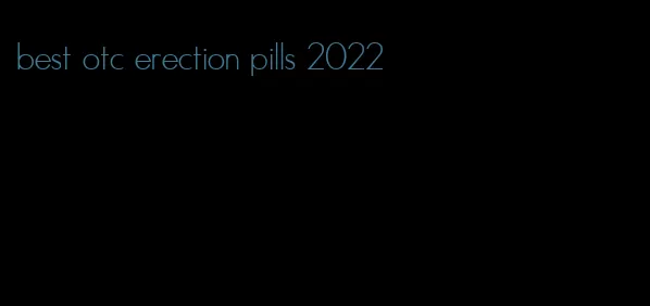 best otc erection pills 2022