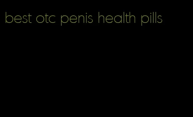 best otc penis health pills