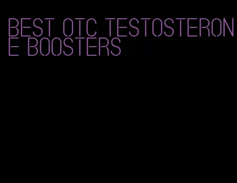 best otc testosterone boosters