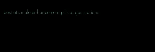 best otc male enhancement pills at gas stations