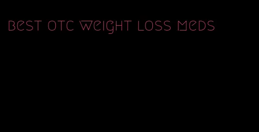 best otc weight loss meds