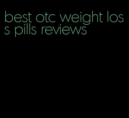 best otc weight loss pills reviews